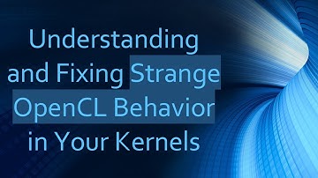 Understanding and Fixing Strange OpenCL Behavior in Your Kernels