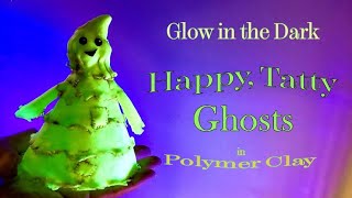 Happy, Tatty Ghosts in Polymer Clay