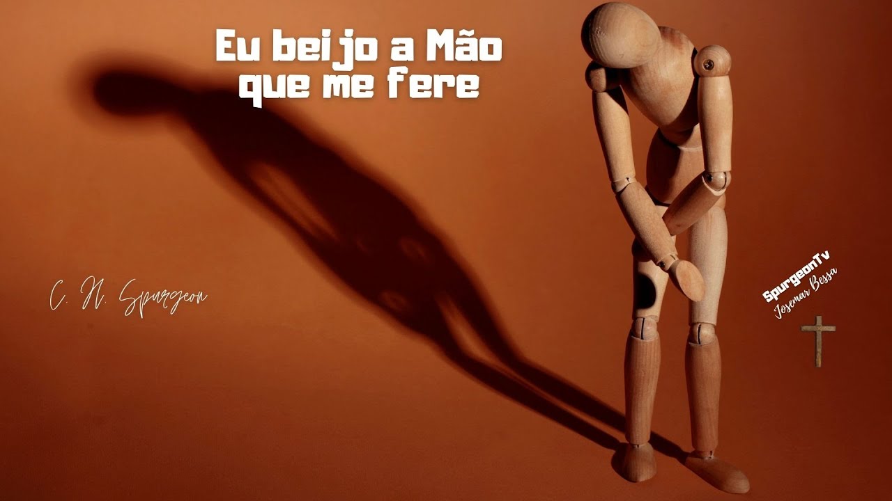 Eu beijo a Mão que me fere | C. H. Spurgeon