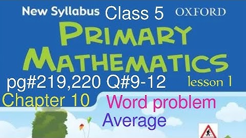 pg#219,220 Q#9-12 |Chapter 10 Average Lesson 1| New Oxford syllabus primary mathematics book 5