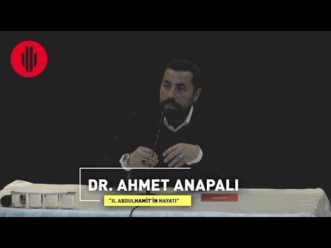 Akademi Genç - Dr. Ahmet Anapalı - II. Abdulhamid'in Hayatı  | Ümraniye Belediyesi