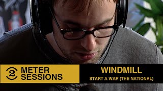 Windmill - Start a War (The National) Live on 2 Meter Sessions, 2007