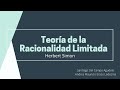 Teoría de la Racionalidad Limitada - Herbert Simon