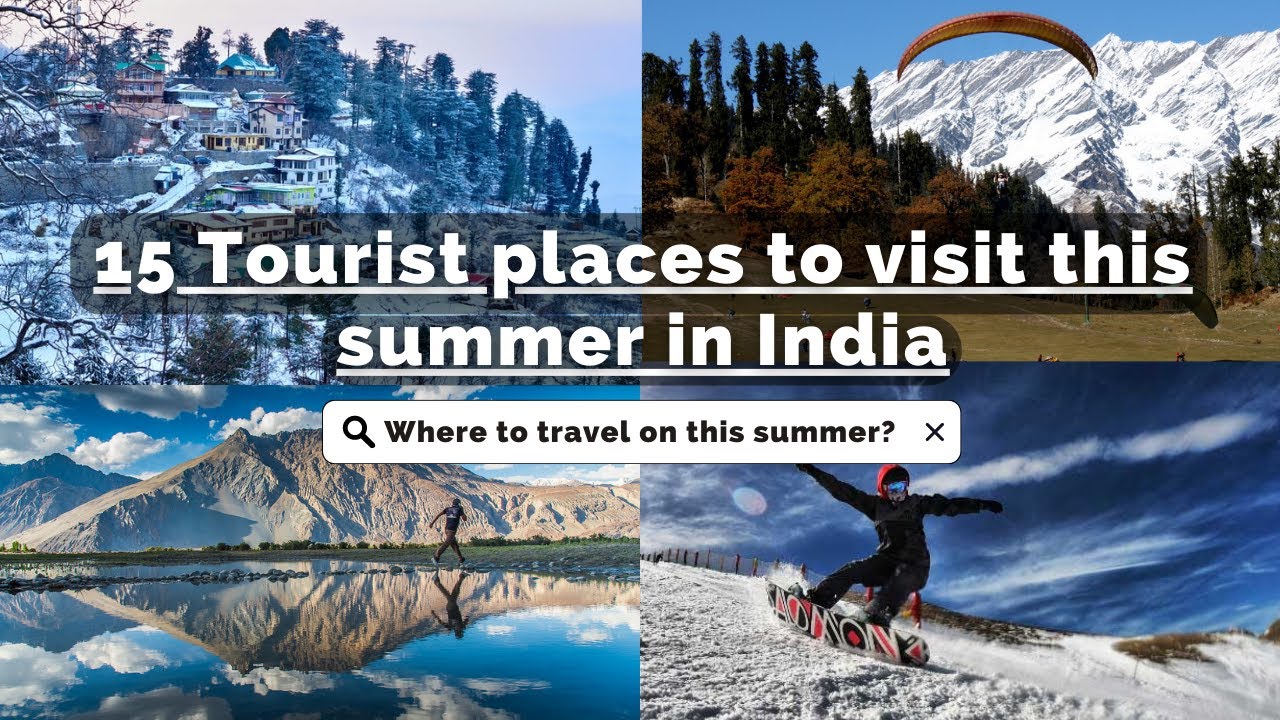 Top 15 places to visit this summer in India | Itinerary | All Tourist places |