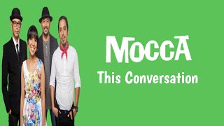 Mocca Feat. Bob Tutupoly - This Conversation (Lirik Lagu Terjemahan)