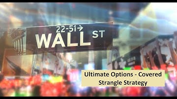 Ultimate Options - Covered Strangle Strategy