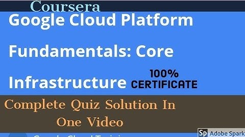 Coursera: Google cloud platform Fundamentals core infrastructure week 1 complete quiz answer 2020