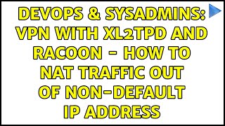 Celebrity DevOps & SysAdmins: VPN with xl2tpd and racoon - how to NAT traffic out of non-default IP address Wealth
