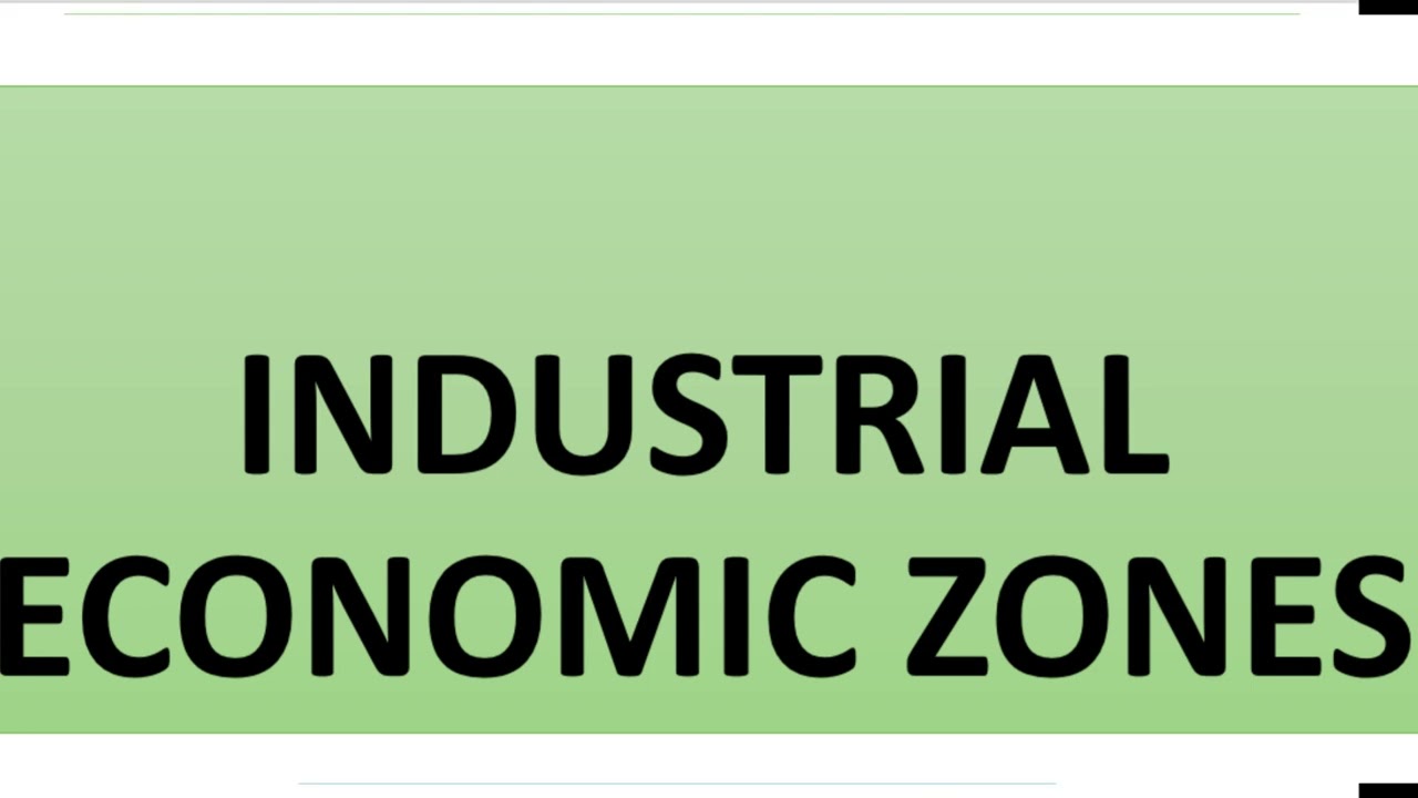INDUSTRIAL ECONOMIC ZONES