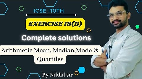 Arithmetic Mean Median mode and quartiles |EXERCISE 18(D) Solution| Icse Class 10
