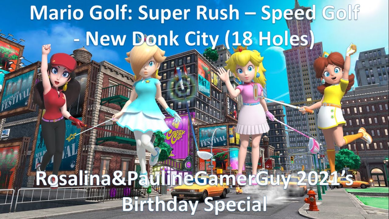 Mario Golf: Super Rush - Speed Golf - Pauline vs Rosalina vs Peach vs Daisy - New Donk City