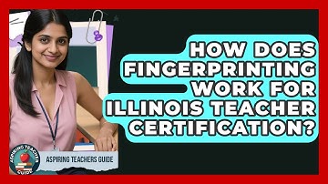 How Does Fingerprinting Work For Illinois Teacher Certification? - Aspiring Teacher Guide