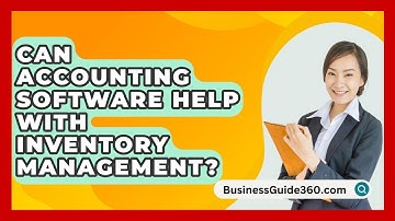 Can Accounting Software Help With Inventory Management? - BusinessGuide360.com