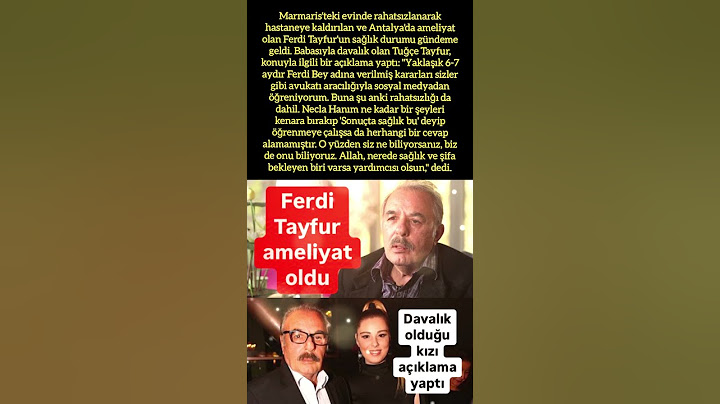 FERDİ TAYFUR'UN SAĞLIK DURUMU HAKKINDA KIZI TUĞÇE TAYFUR'DAN AÇIKLAMA