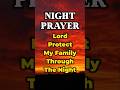 Lord Protect My Family Through The Night,Night Prayer