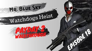 PAYDAY 2 - Watchdogs Heist (STORYLINE AND PUBLIC LOUD) #18