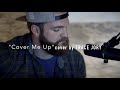 Cover me up cover by trace jory  jumper cable records acoustic series