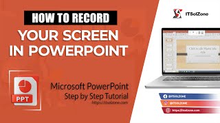 Capture It All Recording Your Screen In Powerpoint Step By Step Tutorial Itsolzone