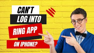 Can't Log Into Ring App On iPhone?