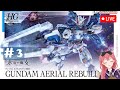 [LIVE Part 3 &amp; Open Voice Discord] Rakit HG 1/144 Gundam Aerial Rebuild