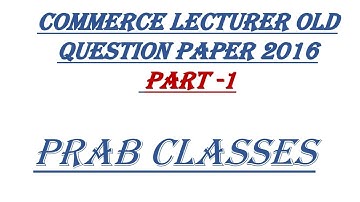 Series 12 : 2nd Commerce lecturer previous  Question Paper 2016
