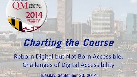 QM 2014 Conference: Challenges of Digital Accessibility