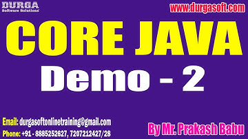 CORE JAVA tutorials || Demo - 2 || by Mr. Prakash Babu On 09-11-2022 @9AM IST