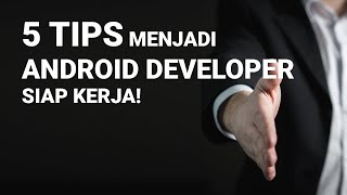 5 TIPS TO BECOME A WORK-READY ANDROID DEVELOPER! Wealth