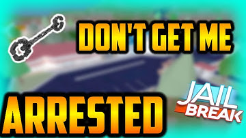 Jailbreak, but when I get arrested, the video ends