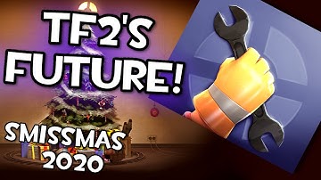 SMISSMAS 2020 and The FUTURE of TF2: community bug fixes and more open contribution!!