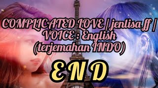COMPLICATED LOVE / jenlisa ff / VOICE : English (terjemahan INDO) END by nochi entertainment 12,240 views 2 years ago 23 minutes