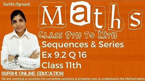 Sequences & Series of Class 11th Ex 9.2 Q 16 Page 185 CBSE NCERT