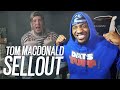 DID TOM SELLOUT? | Tom MacDonald - "SELLOUT" (REACTION!!!)