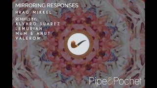 Hrag Mikkel - Mirroring Responses (Original Mix)