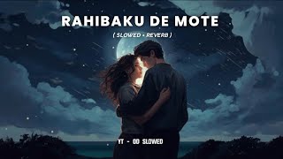 Rahibaku De Mote (Slowed+Reverb) ll Odia Lofi Song ll Amlan & Riya ll @odslowed