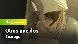 Otros pueblos: Tuaregs | RTVE Archivo