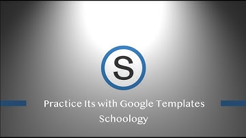 Schoology Wednesday PD:  Creating Practice Its with Google Templates