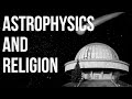 Astrophysics and Religion