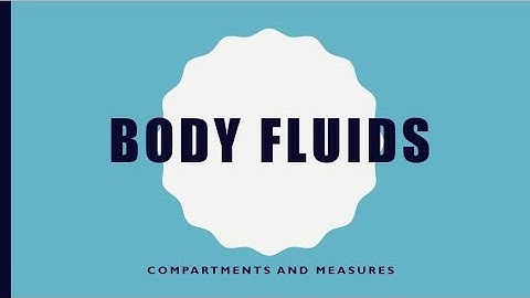 Physiology | Body fluids (compartments and measures)