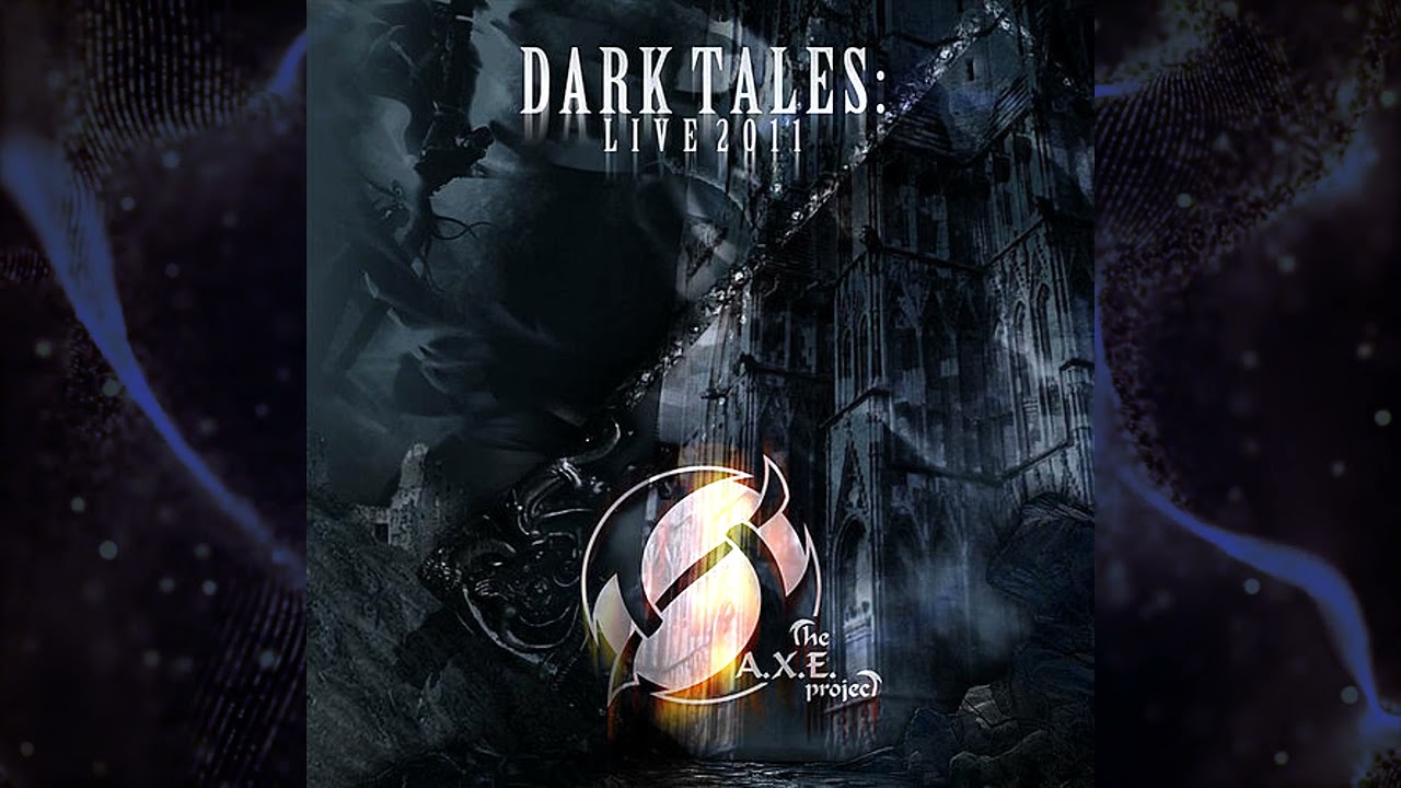 The A.X.E Project - Dark Tales (Full Album/Live)