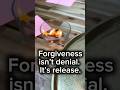 Forgiveness Isn’t Pretending | It’s Naming It and Letting Go #forgiveness