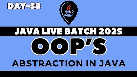 DAY-38 | CORE JAVA FOR BEGINNERS IN HINDI | OOP