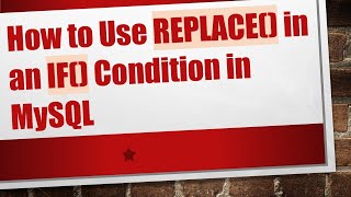 How to Use REPLACE() in an IF() Condition in MySQL