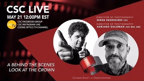 CSC Live: Serge Desrosiers CSC & Adriano Goldman ASC BSC ABC