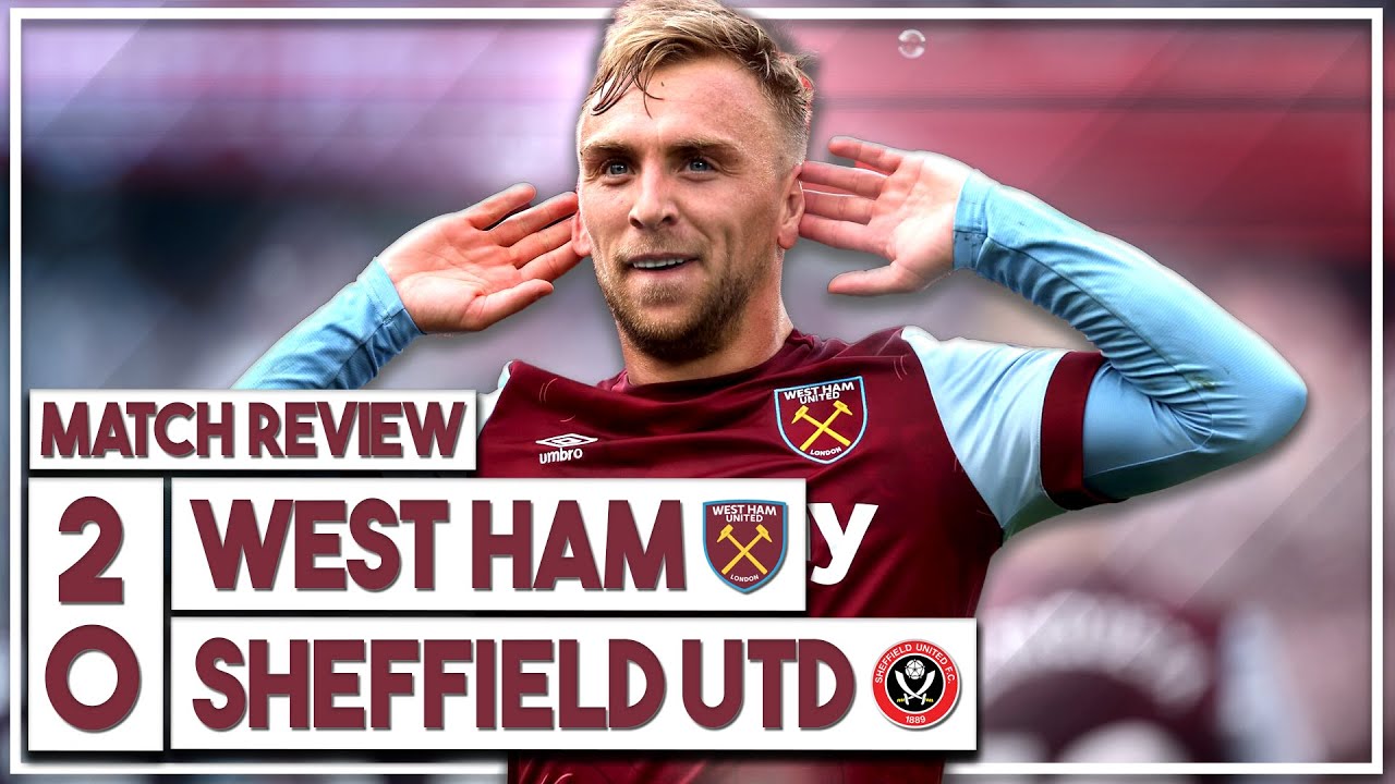 West Ham 2-0 Sheffield United highlights, Football News