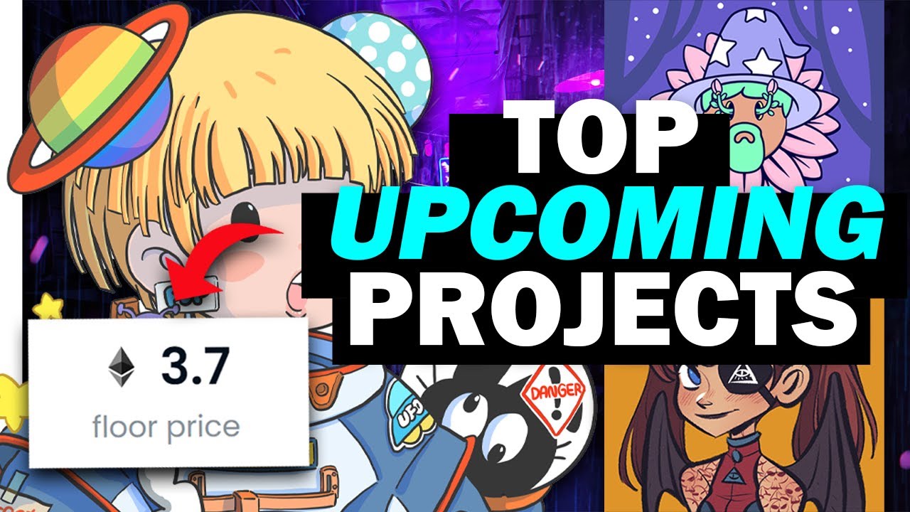 Top UPCOMING NFT PROJECTS you should definitely check out