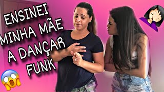 ENSINEI MINHA MÃE A DANÇAR FUNK ?‍️E ELA ME ENSINOU A SAMBAR| *olha no que deu