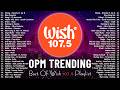Top OPM Tagalog Love Songs 2026 Playlist 💗 Best Of Wish 107.5 Songs Playlist 2026