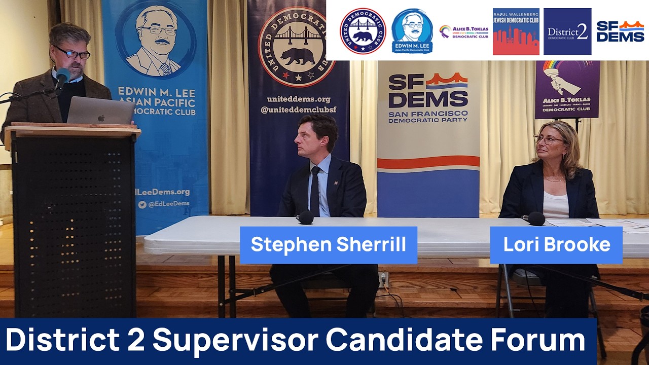 San Francisco District 2 Supervisor Candidate Forum - United Democratic Club and Co-Sponsors
