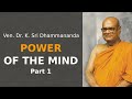 Power of the mind part 1  ven dr k sri dhammananda  dhamma talk